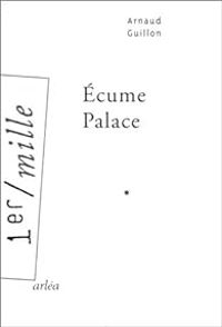 Arnaud Guillon - Ecume Palace