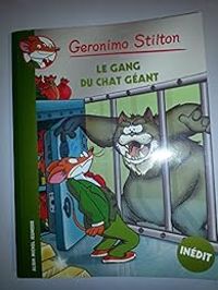 Geronimo Stilton - Le gang du chat géant