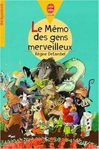 Couverture du livre Le mémo des gens merveilleux - Regine Detambel