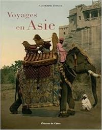 Catherine Donzel - Marc Walter - Voyages en Asie