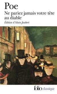 Couverture du livre Ne pariez jamais votre tête au diable et autres contes non traduits par Baudelaire - Edgar Allan Poe