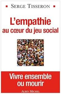 Couverture du livre L'empathie au coeur du jeu social - Serge Tisseron