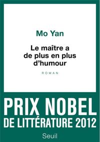 Couverture du livre Le Maître a de plus en plus d'humour - Mo Yan