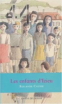 Couverture du livre Les Enfants d'Izieu - Rolande Causse