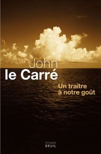 Couverture du livre Un traître à notre goût - John Le Carre