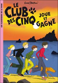 Enid Blyton - Le Club des Cinq joue et gagne