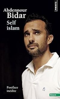 Couverture du livre Self islam : Histoire d'un islam personnel - Abdennour Bidar