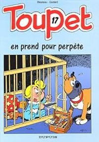 Couverture du livre Toupet en prend pour perpète - Christian Godard - Albert Blesteau