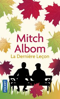 Couverture du livre La dernière leçon  - Mitch Albom - Marie De Hennezel