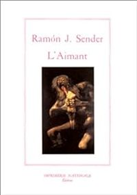 Ramon Sender - Jean Pierre Ressot - L'aimant