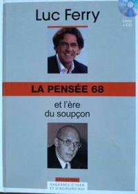 Couverture du livre La pensée 68 : Et l'ère du soupçon - Luc Ferry