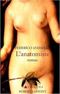 Federico Andahazi - L'anatomiste