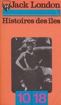 Couverture du livre Histoires des îles - Jack London