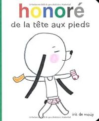 Couverture du livre Honoré de la tête aux pieds - Iris De Mouy