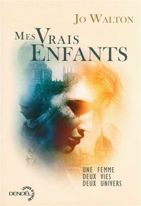 Jo Walton - Mes vrais enfants