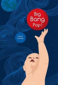 Claire Cantais - Big Bang Pop !