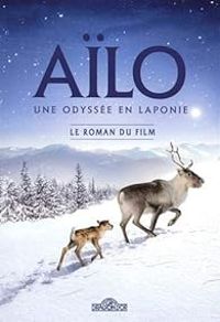  Gaumont - Aïlo - Une Odyssée en Laponie - Le roman du film