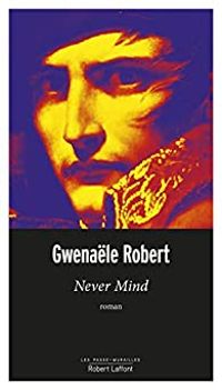 Couverture du livre Never Mind - Gwenale Robert