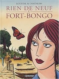 Couverture du livre Rien de neuf à Fort-Bongo - Jean Luc Coatalem