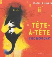 Couverture du livre Tête-à-tête avec mon chat - Isabelle Simler