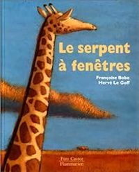 Couverture du livre Le serpent à fenêtres - Francoise Bobe - Herve Le Goff