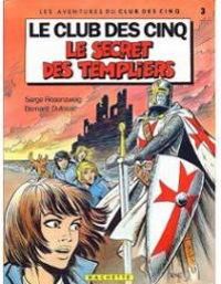 Couverture du livre Le Secret des Templiers - Enid Blyton - Claude Voilier - Bernard Dufosse - Serge Rosenzweig