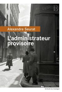 Couverture du livre L'administrateur provisoire - Alexandre Seurat