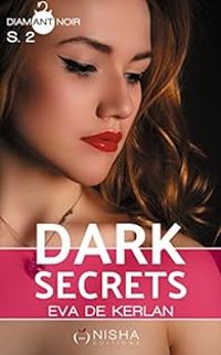 Couverture du livre Dark Secrets - Eva De Kerlan