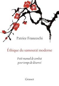 Couverture du livre Ethique du samouraï moderne - Patrice Franceschi