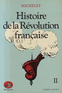 Jules Michelet - Histoire de la Révolution française - Bouquins II