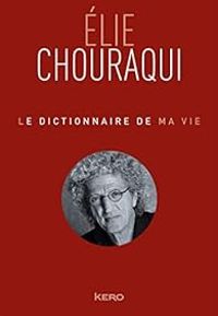 Lie Chouraqui - Le dictionnaire de ma vie