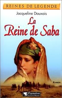 Couverture du livre La reine de Saba - Jacqueline Dauxois