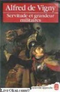 Couverture du livre SERVITUDE ET GRANDEUR MILITAIRES - Alfred De Vigny - Alfred De Vigny