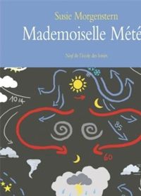 Couverture du livre Mademoiselle Météo - Susie Morgenstern