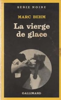 Couverture du livre La Vierge de glace - Marc Behm