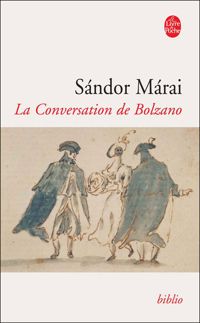 Sandor Marai - La Conversation de Bolzano