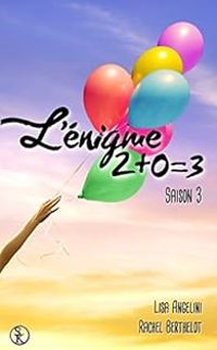 Couverture du livre L'Enigme 2+0=3 Saison 3 - Rachel Berthelot