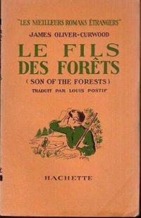 Couverture du livre Le Fils des forêts - James Oliver Curwood