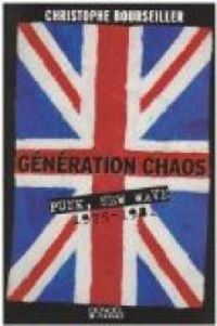 Couverture du livre Génération chaos : Punk, New Wave 1975-1981 - Christophe Bourseiller