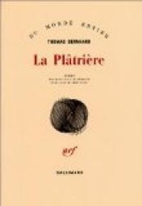 Thomas Bernhard - La Platrière