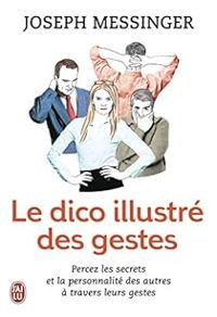 Couverture du livre Le dico illustré des gestes - Joseph Messinger