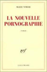 Couverture du livre La Nouvelle Pornographie - Marie Nimier