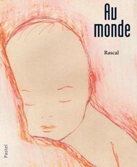 Couverture du livre Au monde - Rascal 