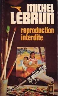 Couverture du livre Reproduction interdite - Michel Lebrun