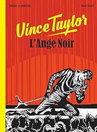 Couverture du livre Vince Taylor, L'Ange Noir - Marc Males - Arnaud Le Goufflec