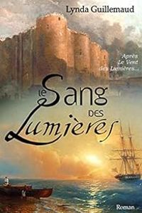 Lynda Guillemaud - Le Sang des Lumières
