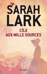 Sarah Lark - L'île aux mille sources