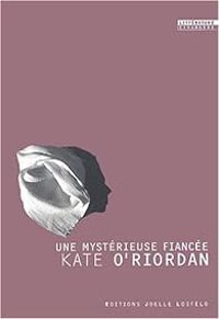 Couverture du livre Une mystérieuse fiancée - Kate Oriordan