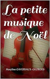 Maryline Gaveriaux Georges - La petite musique de Noël