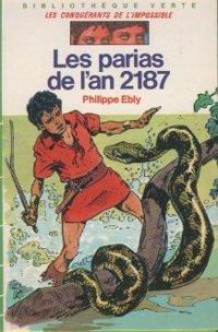 Couverture du livre Les parias de l'an 2187 - Philippe Ebly